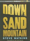 Down Sand Mountain - Steve Watkins