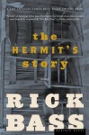 The Hermit's Story: Stories - Rick Bass