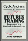 Cyclic Analysis in Futures Trading: Systems, Methods and Procedures - Jake Bernstein