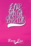 Live Your Dream - Mary Lee