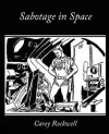 Sabotage In Space - Carey Rockwell