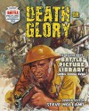 " Battle Picture Library ": Death Or Glory: 12 Of The Best " Battle Picture Library " Comic Books Ever! (Battle Picture Library) (Battle Picture Library) - Steve Holland