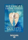 Messages from Spirit: The Extraordinary Power of Oracles, Omens, and Signs - Colette Baron-Reid