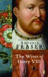 The Wives of Henry VIII - Antonia Fraser