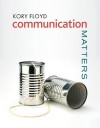 Communication Matters - Kory Floyd