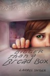 Bigger than a Bread Box - Laurel Snyder