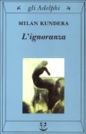 L'ignoranza - Milan Kundera, Giorgio Pinotti