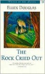 The Rock Cried Out - Ellen Douglas