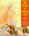 The Songs My Paddle Sings: Native American Legends - Michael Foreman, James F. Riordan