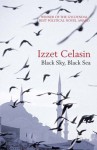 Black Sky, Black Sea - Izzet Celasin, Charlotte Barslund