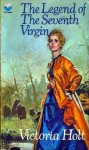 The Legend Of The Seventh Virgin - Victoria Holt