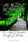 The Road to Royalty - Jim Thomas