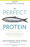 The Perfect Protein: The Fish Lover's Guide to Saving the Oceans and Feeding the World - Andy Sharpless, Suzannah Evans, Bill Clinton