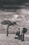 Wildlife Wars - Richard E. Leakey