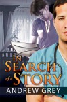 In Search of a Story - Andrew Grey