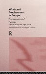 Work and Employment in Europe: A New Convergence? - Peter Cressey