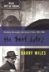 The Beat Hotel: Ginsberg, Burroughs & Corso in Paris, 1957-1963 - Barry Miles