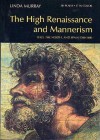 The High Renaissance and Mannerism: Italy, the North, and Spain, 1500 1600 - Linda Murray