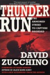 Thunder Run: The Armored Strike to Capture Baghdad - David Zucchino, Mark Bowden