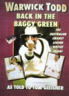 Warwick Todd: Back In The Baggy Green: The Australian Cricket Legend Writes Again! - Tom Gleisner