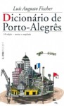 Dicionário de Porto-Alegrês - Luis Augusto Fischer