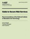 Guide to Secure Web Services - U S Department of Commerce