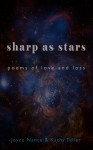 Sharp as Stars - Poems of Love and Loss - Joyce Nance, Kathy Teller