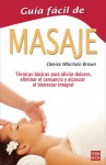 Guía fácil de masaje - Denise Whichello Brown, Carme Geronès, Carles Urritz