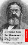 Der Sonnenwirt: Eine Schwabische Volksgeschichte - Hermann Kurz