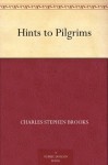 Hints to Pilgrims - Charles Stephen Brooks, Florence Minard