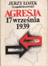 Agresja 17 września. Studium aspektów politycznych - Jerzy Łojek