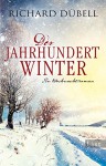 Der Jahrhundertwinter: Ein Weihnachtsroman - Richard Dübell