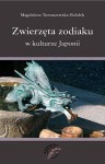 Zwierzęta zodiaku w kulturze Japonii - Magdalena Tomaszewska-Bolałek