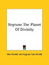 Neptune the Planet of Divinity - Max Heindel, Augusta Foss Heindel