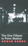 The One Fifteen to Penn Station - Kevin Carey