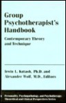 The Group Psychotherapist's Handbook: Contemporary Theory and Technique (Personality, Psychopathology, and Psychotherapy (Columbia Univ Pr)) - Irwin L. Kutash