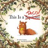 This is a Taco - Josh Shipley, Andrew Cangelose