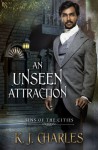 An Unseen Attraction - K.J. Charles