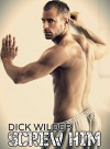 SCREW HIM (EXTREME GAY TABOO COLLECTION) - Dick Wilder