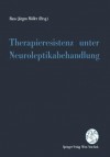 Therapieresistenz Unter Neuroleptikabehandlung - Hans-Jürgen Möller