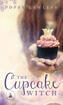 The Cupcake Witch (The Chancellor Fairy Tales Book 2) - Poppy Lawless