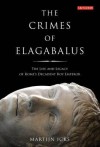 Crimes Of Elagabalus - Martijn Icks