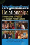 Intergenerational Relationships: Conversations on Practice and Research Across Cultures - Sally M Newman, Elizabeth Larkin, Dov Friedlander, Richard Goff