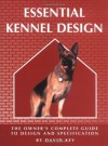 Essential Kennel Design (Essential...Design) - David Key