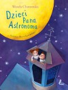 Dzieci Pana Astronoma - Chotomska Wanda