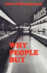 Why People Buy - John O'Shaughnessy