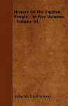 History of the English People - In Five Volumes - Volume III - J.R. Green