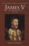 James V: The Personal Rule, 1528-1542 (The Stewart Dynasty in Scotland) - Jamie Cameron