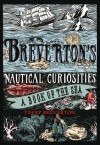 Breverton's Nautical Curiosities: A Book of the Sea - Terry Breverton