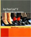 Ace Your Case V: Return to the Case Interview: Wetfeet Insider Guide - Wetfeet.Com